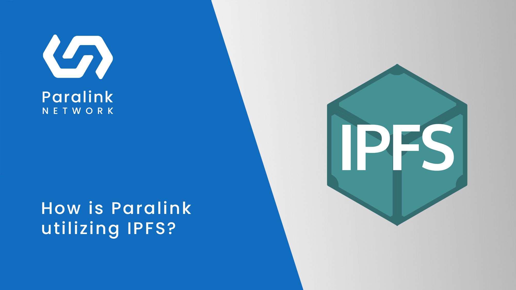 How is Paralink utilizing IPFS?